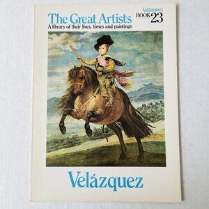 1978 The Great Artists A Library of Their Lives Times and Painting Velasquez